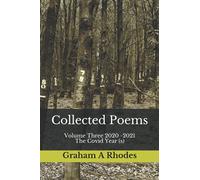 Collected Poems: Volume Three 2020 -2021 (The Covid Years): 3 (Collected Poems volume 1)