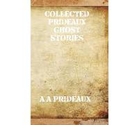 Collected Prideaux Ghost Stories