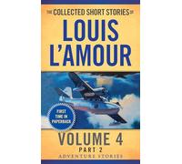 Collected Short Stories of Louis L'Amour: Volume 4, Part 2: The Adventure Stories