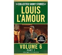 Collected Short Stories of Louis L'Amour, Volume 6, Part 1: Crime Stories