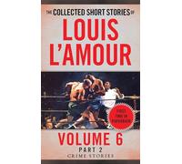 Collected Short Stories of Louis L'Amour, Volume 6, Part 2: Crime Stories