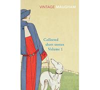 Collected Short Stories Volume 1 by W. Somerset Maugham