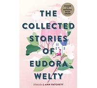 Collected Stories of Eudora Welty: A Collection