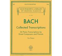 Collected Transcriptions. Piano Solo.: 26 Piano Transcriptions by Great Composers and Pianists (Schirmer's Library of Musical Classics, 2044)