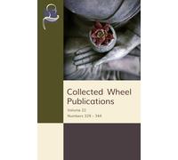 Collected Wheel Publications: Volume 22: Numbers 329 - 344