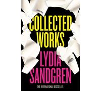 Collected Works: A Novel