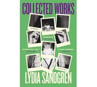 Collected Works: A Novel