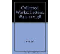 Collected Works : Letters, 1844-51 v. 38
