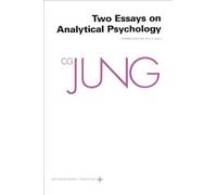 Collected Works of C.G. Jung, Volume 7 - Two Essays in Analytical Psychology