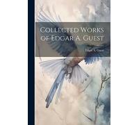 Collected Works of Edgar A. Guest