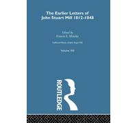 Collected Works of John Stuart Mill : XIII. Earlier Letters 1812-1848 Vol B