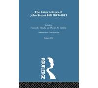 Collected Works of John Stuart Mill : XIV. Later Letters 1848-1873 Vol A