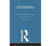 Collected Works of John Stuart Mill : XV. Later Letters 1848-1873 Vol B