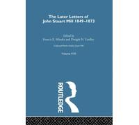 Collected Works of John Stuart Mill : XVII. Later Letters 1848 - 1873 Vol D