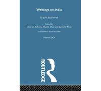 Collected Works of John Stuart Mill : XXX. Writings on India