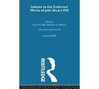 Collected Works of John Stuart Mill : XXXIII. Indexes