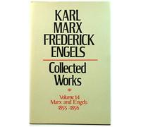 Collected Works of Karl Marx and Frederick Engels. Volume 14 Marx and Engels: 1855-1856: v. 14