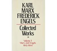 Collected Works of Karl Marx and Frederick Engels. Volume 3 Marx and Engels, 1843-1844: v. 3