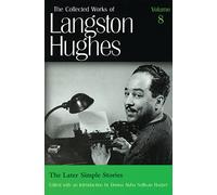 Collected Works of Langston Hughes: Later Simple Stories v. 8 (The Collected Works of Langston Hughes): Volume 8: Vol 8