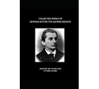 Collected Works of Leopold Ritter von Sacher-Masoch