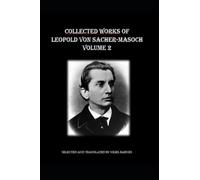Collected Works of Leopold Ritter von Sacher-Masoch, volume 2