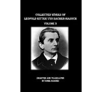 Collected Works of Leopold Ritter von Sacher-Masoch volume 3