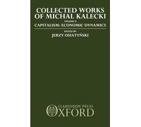 Collected Works of Michal Kalecki: Volume II. Capitalism: Economic Dynamics by M