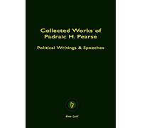 COLLECTED WORKS OF PADRAIC H. PEARSE