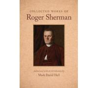 Collected Works of Roger Sherman