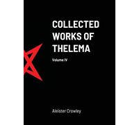 Collected Works of Thelema Volume IV – Lulu