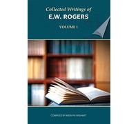 Collected Writings of E W Rogers