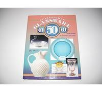 Collectible Glassware from the 40S, 50S, and 60s: An Illustrated Value Guide (Collectible Glassware from the Forties, Fifties and Sixties, 6th ed)