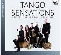 Collectif Arsys / Gruselle, Daniel - PIAZOLLA / LE CAM / SCHWARZ:Tango Sensations
