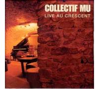 Collectif Mu - Live Au Crescent