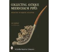 [(Collecting Antique Meerschaum Pipes : Miniature and Majestic Sculpture)] [By (author) Benjamin Rapaport] published on (July, 1999)
