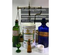Collecting Chemists: Victorian to Post-War Artefacts