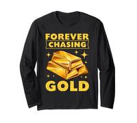 Collecting Gold FOREVER CHASING GOLD Funny Gold Collector Long Sleeve T-Shirt