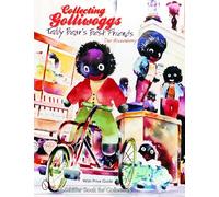 Collecting Golliwoggs: Teddy Bears Best Friends (Schiffer Book for Collectors)