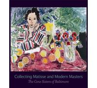 Collecting Matisse and Modern Masters - The Cone Sisters of Baltimore (Jewish Museum)