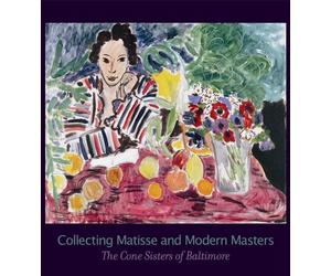 Collecting Matisse and Modern Masters - The Cone Sisters of Baltimore (Jewish Museum)