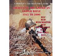 Collecting the American Sniper Rifle 1945 to 2000