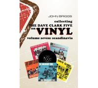 Collecting the Dave Clark Five on Vinyl , Volume Seven : Scandinavia: 7