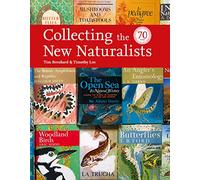 Collecting the New Naturalists: The Definitive Guide to the History and Bibliography of Nature Publishing (Collins New Naturalist Library)