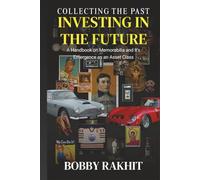 Collecting the Past Investing in the Future: A Handbook on Memorabilia and Its Emergence as an Asset Class