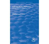 Collecting the Pre-Raphaelites: The Anglo-American Enchantment (Routledge Revivals)