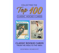 Collecting the Top 100 Classic Hockey Cards