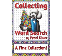 Collecting Word Search Puzzle Book: Word Searches about Collections, Curation, Organisation, and Discovery | 6 x 9 inches, 116 pages | 50+ Puzzles | A ... Intrepid Explorers Series by Pearl Diver)
