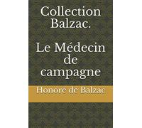 Collection Balzac. Le Médecin de campagne