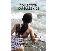 COLLECTION CAPSULES KIDS: CHRISTIAN DEVOTIONALS FOR CHILDREN