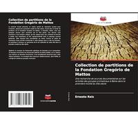 Collection de partitions de la Fondation Gregório de Mattos: Une recherche de sources documentaires sur les activités des groupes orchestraux à Bahia dans la première moitié du XXe siècle